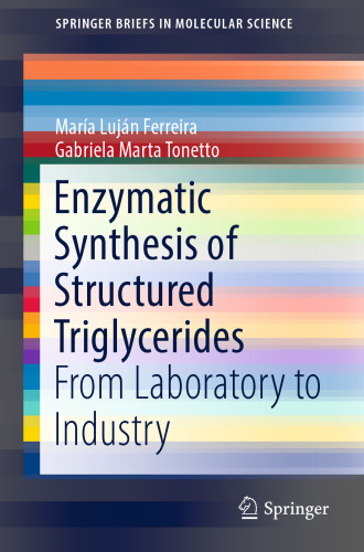 Enzymatic Synthesis of Structured Triglycerides: From Laboratory to Industry