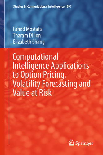 Computational Intelligence Applications to Option Pricing, Volatility Forecasting and Value at Risk