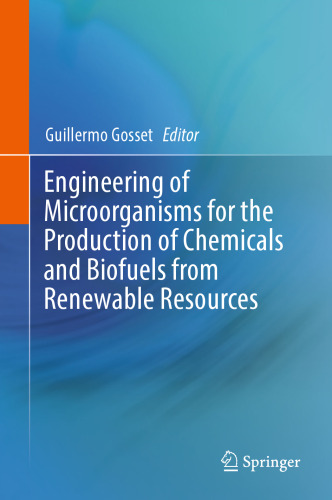 Engineering of Microorganisms for the Production of Chemicals and Biofuels from Renewable Resources