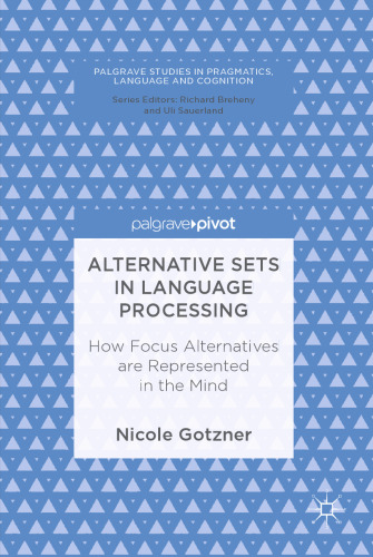 Alternative Sets in Language Processing: How Focus Alternatives are Represented in the Mind