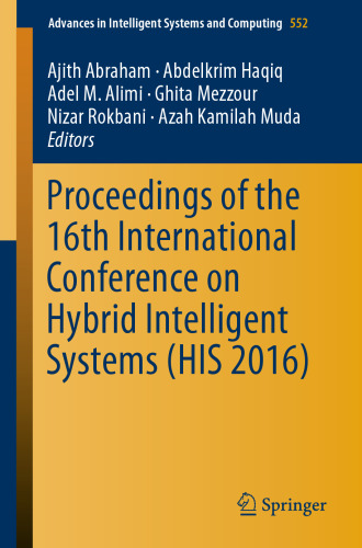Proceedings of the 16th International Conference on Hybrid Intelligent Systems (HIS 2016)