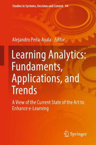 Learning Analytics: Fundaments, Applications, and Trends: A View of the Current State of the Art to Enhance e-Learning