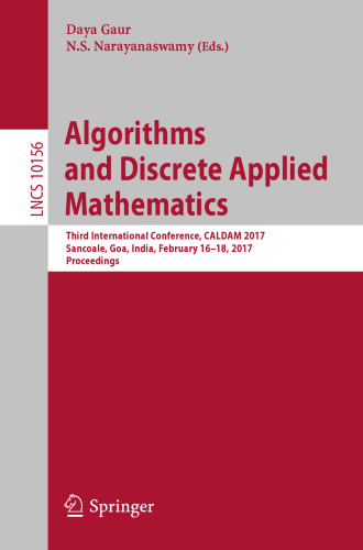 Algorithms and Discrete Applied Mathematics: Third International Conference, CALDAM 2017, Sancoale, Goa, India, February 16-18, 2017, Proceedings