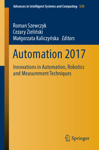 Automation 2017: Innovations in Automation, Robotics and Measurement Techniques