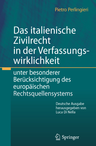 Das italienische Zivilrecht in der Verfassungswirklichkeit: unter besonderer Berücksichtigung des europäischen Rechtsquellensystems