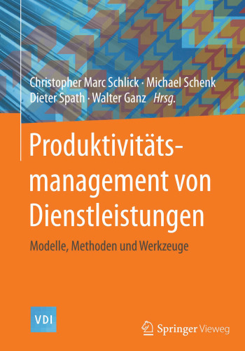 Produktivitätsmanagement von Dienstleistungen: Modelle, Methoden und Werkzeuge