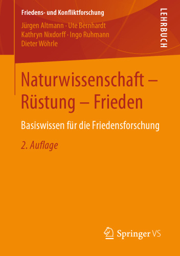 Naturwissenschaft - Rüstung - Frieden: Basiswissen für die Friedensforschung