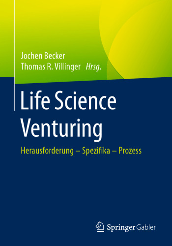 Life Science Venturing: Herausforderung – Spezifika – Prozess