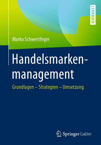 Handelsmarkenmanagement: Grundlagen – Strategien – Umsetzung