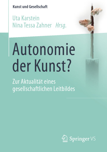 Autonomie der Kunst?: Zur Aktualität eines gesellschaftlichen Leitbildes