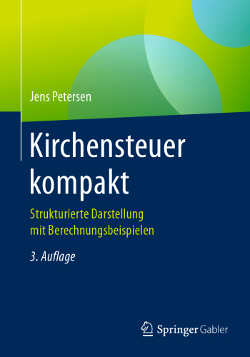 Kirchensteuer kompakt: Strukturierte Darstellung mit Berechnungsbeispielen