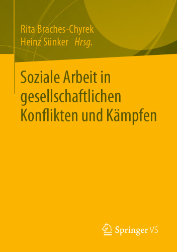 Soziale Arbeit in gesellschaftlichen Konflikten und Kämpfen