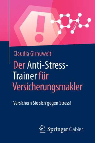 Der Anti-Stress-Trainer für Versicherungsmakler: Versichern Sie sich gegen Stress!