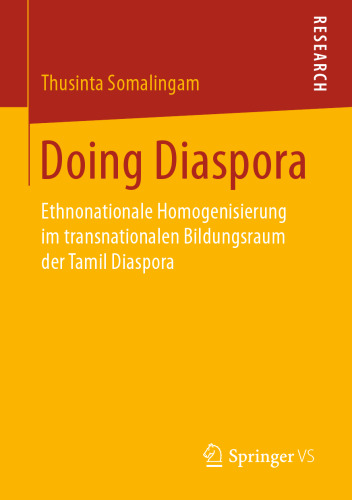 Doing Diaspora: Ethnonationale Homogenisierung im transnationalen Bildungsraum der Tamil Diaspora