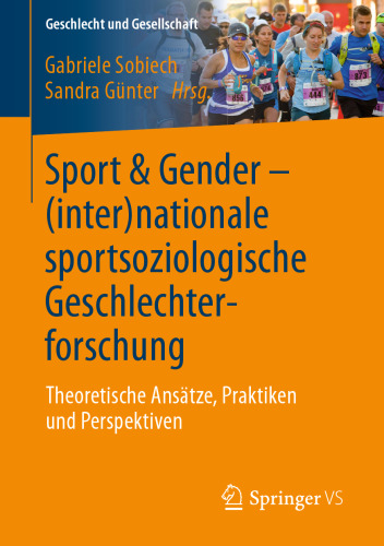 Sport & Gender – (inter)nationale sportsoziologische Geschlechterforschung: Theoretische Ansätze, Praktiken und Perspektiven