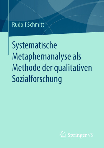 Systematische Metaphernanalyse als Methode der qualitativen Sozialforschung