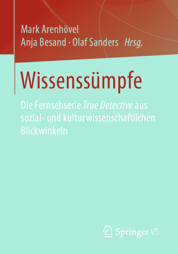 Wissenssümpfe: Die Fernsehserie True Detective aus sozial- und kulturwissenschaftlichen Blickwinkeln