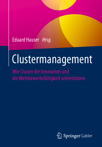 Clustermanagement: Wie Cluster die Innovation und die Wettbewerbsfähigkeit unterstützen