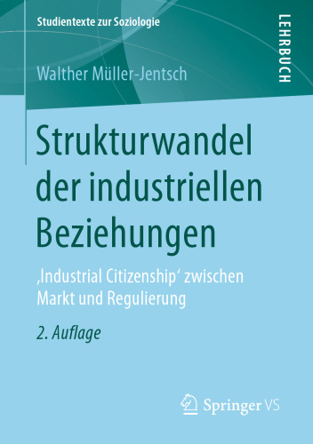 Strukturwandel der industriellen Beziehungen: ,Industrial Citizenship' zwischen Markt und Regulierung