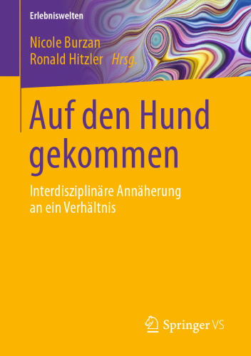 Auf den Hund gekommen: Interdisziplinäre Annäherung an ein Verhältnis