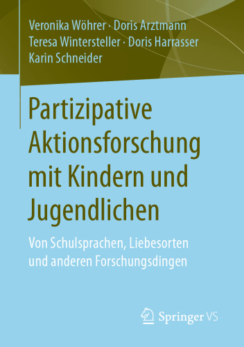 Partizipative Aktionsforschung mit Kindern und Jugendlichen: Von Schulsprachen, Liebesorten und anderen Forschungsdingen