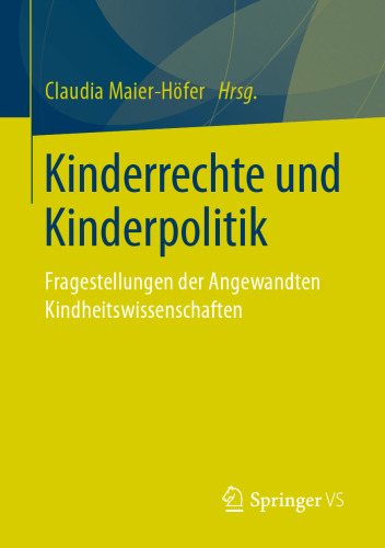 Kinderrechte und Kinderpolitik: Fragestellungen der Angewandten Kindheitswissenschaften