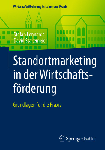Standortmarketing in der Wirtschaftsförderung: Grundlagen für die Praxis 