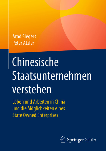 Chinesische Staatsunternehmen verstehen: Leben und Arbeiten in China und die Möglichkeiten eines State Owned Enterprises