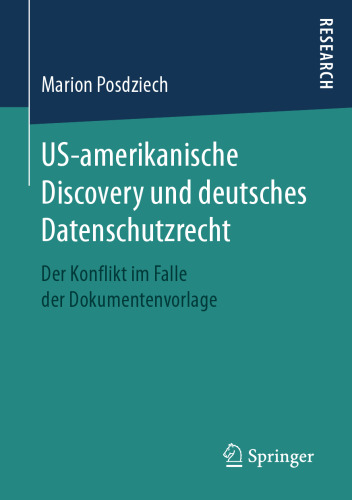 US-amerikanische Discovery und deutsches Datenschutzrecht: Der Konflikt im Falle der Dokumentenvorlage