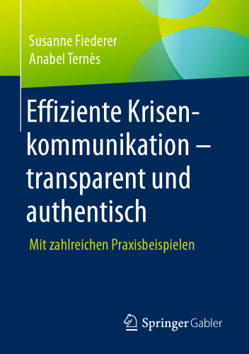 Effiziente Krisenkommunikation – transparent und authentisch: Mit zahlreichen Praxisbeispielen