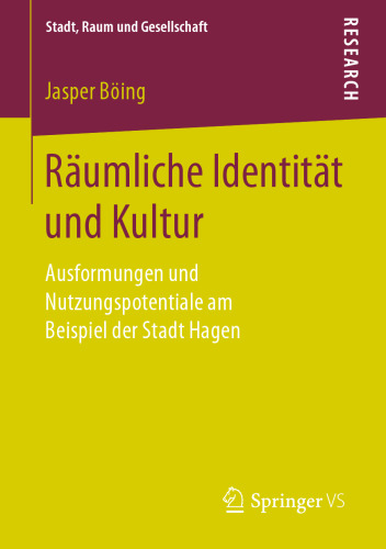 Räumliche Identität und Kultur: Ausformungen und Nutzungspotentiale am Beispiel der Stadt Hagen