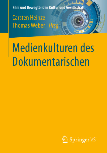 Medienkulturen des Dokumentarischen