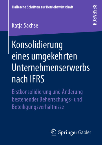 Konsolidierung eines umgekehrten Unternehmenserwerbs nach IFRS: Erstkonsolidierung und Änderung bestehender Beherrschungs- und Beteiligungsverhältnisse