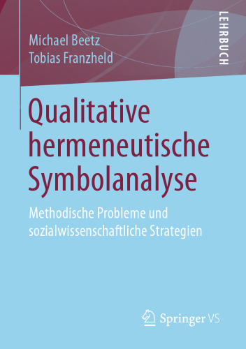 Qualitative hermeneutische Symbolanalyse: Methodische Probleme und sozialwissenschaftliche Strategien