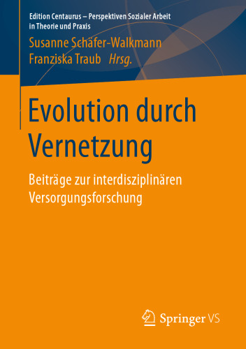 Evolution durch Vernetzung: Beiträge zur interdisziplinären Versorgungsforschung