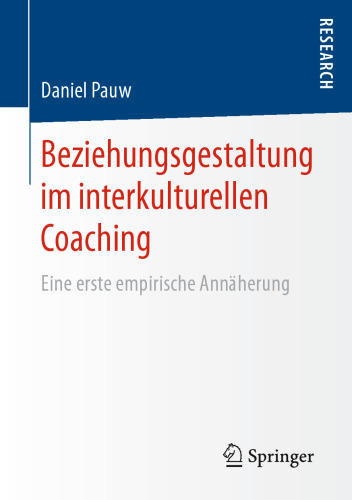 Beziehungsgestaltung im interkulturellen Coaching: Eine erste empirische Annäherung