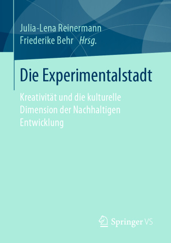 Die Experimentalstadt: Kreativität und die kulturelle Dimension der Nachhaltigen Entwicklung 