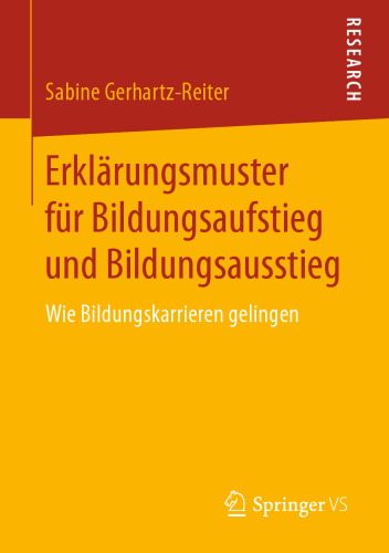 Erklärungsmuster für Bildungsaufstieg und Bildungsausstieg: Wie Bildungskarrieren gelingen