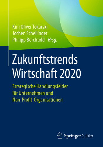 Zukunftstrends Wirtschaft 2020: Strategische Handlungsfelder für Unternehmen und Non-Profit-Organisationen