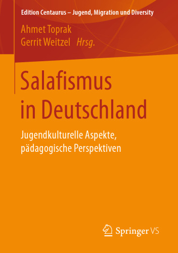 Salafismus in Deutschland: Jugendkulturelle Aspekte, pädagogische Perspektiven