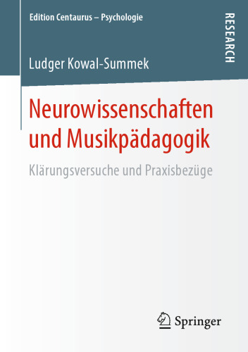 Neurowissenschaften und Musikpädagogik: Klärungsversuche und Praxisbezüge