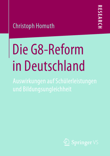 Die G8-Reform in Deutschland: Auswirkungen auf Schülerleistungen und Bildungsungleichheit
