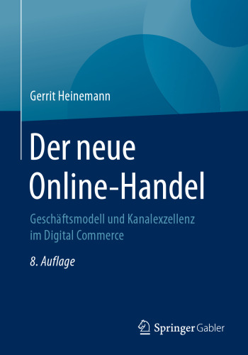Der neue Online-Handel: Geschäftsmodell und Kanalexzellenz im Digital Commerce