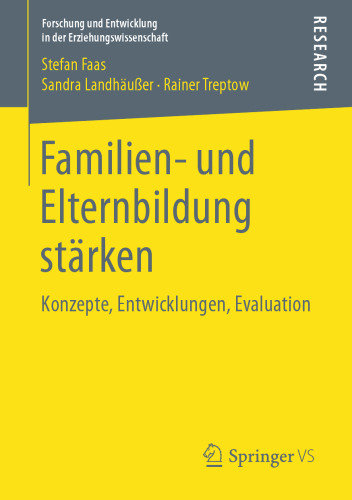Familien- und Elternbildung stärken: Konzepte, Entwicklungen, Evaluation