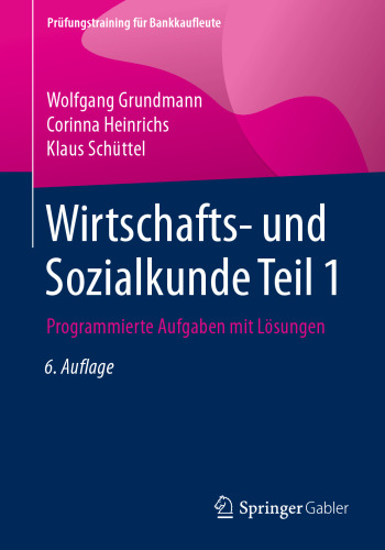 Wirtschafts- und Sozialkunde Teil 1: Programmierte Aufgaben mit Lösungen