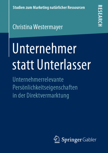 Unternehmer statt Unterlasser: Unternehmerrelevante Persönlichkeitseigenschaften in der Direktvermarktung