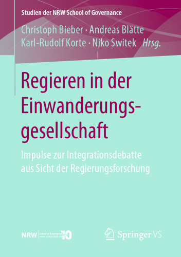 Regieren in der Einwanderungsgesellschaft: Impulse zur Integrationsdebatte aus Sicht der Regierungsforschung