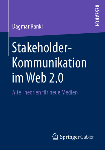 Stakeholder-Kommunikation im Web 2.0 : Alte Theorien für neue Medien