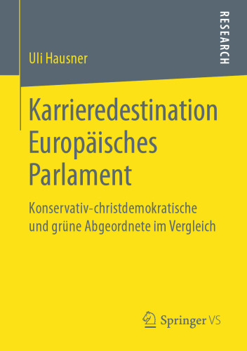 Karrieredestination Europäisches Parlament: Konservativ-christdemokratische und grüne Abgeordnete im Vergleich