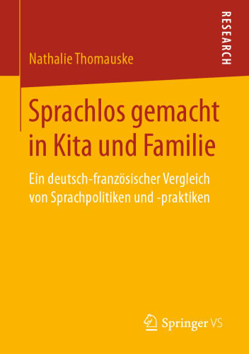Sprachlos gemacht in Kita und Familie: Ein deutsch-französischer Vergleich von Sprachpolitiken und -praktiken